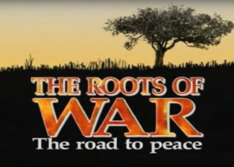 The Roots of War… the Road to Peace